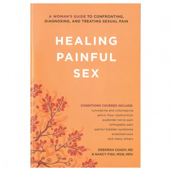 Healing Painful Sex Written by Deborah Coady, MD & Nancy Fish, MSW, MPH